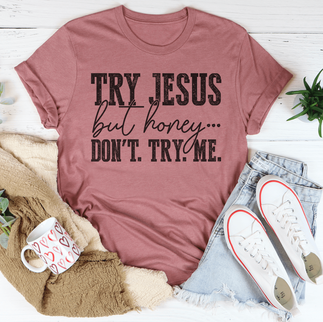 Don't Try Me T-Shirt