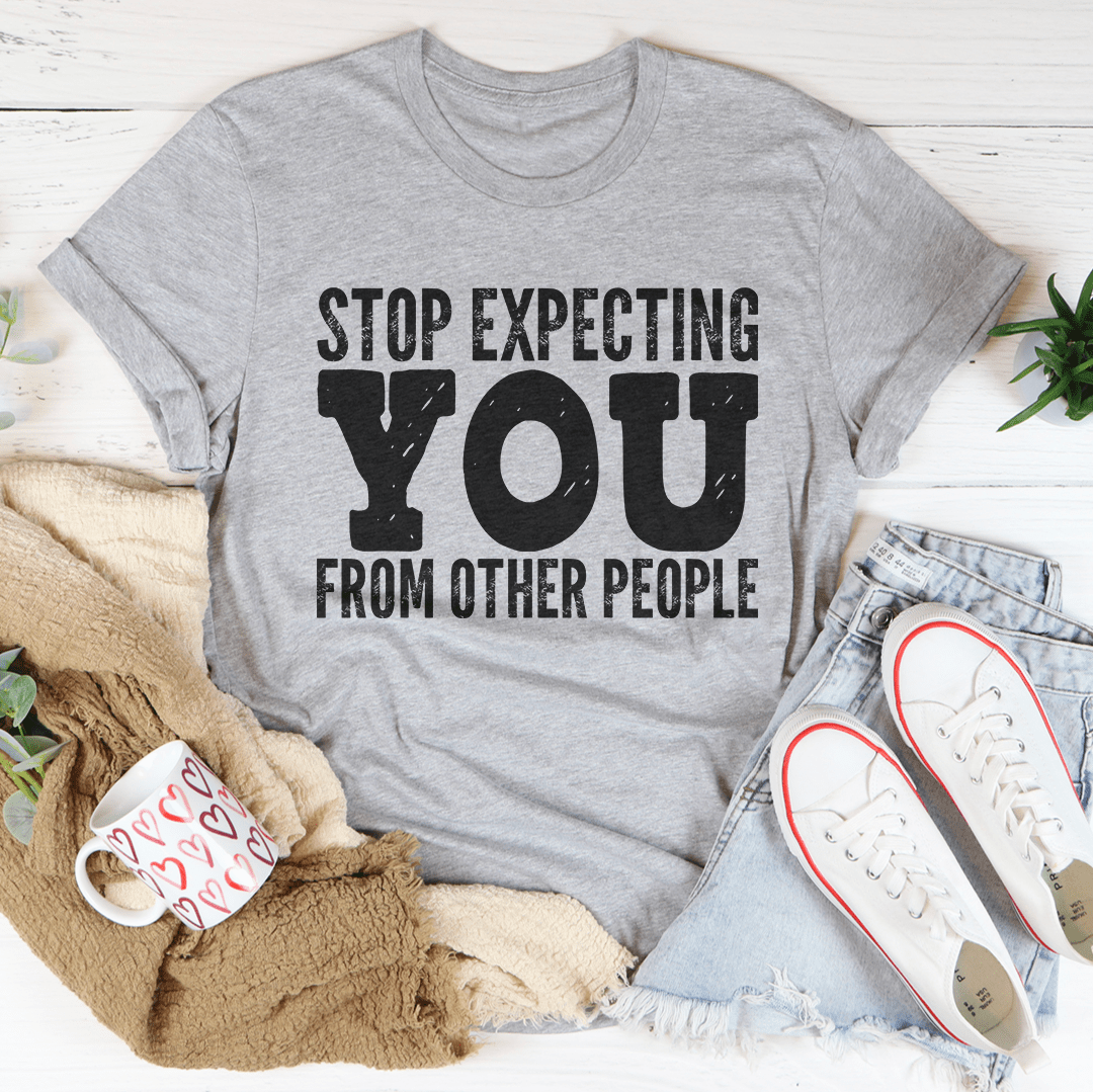 Stop Expecting Graphic Tee