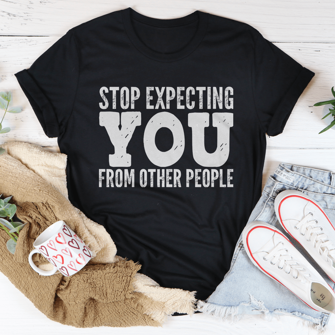 Stop Expecting Graphic Tee