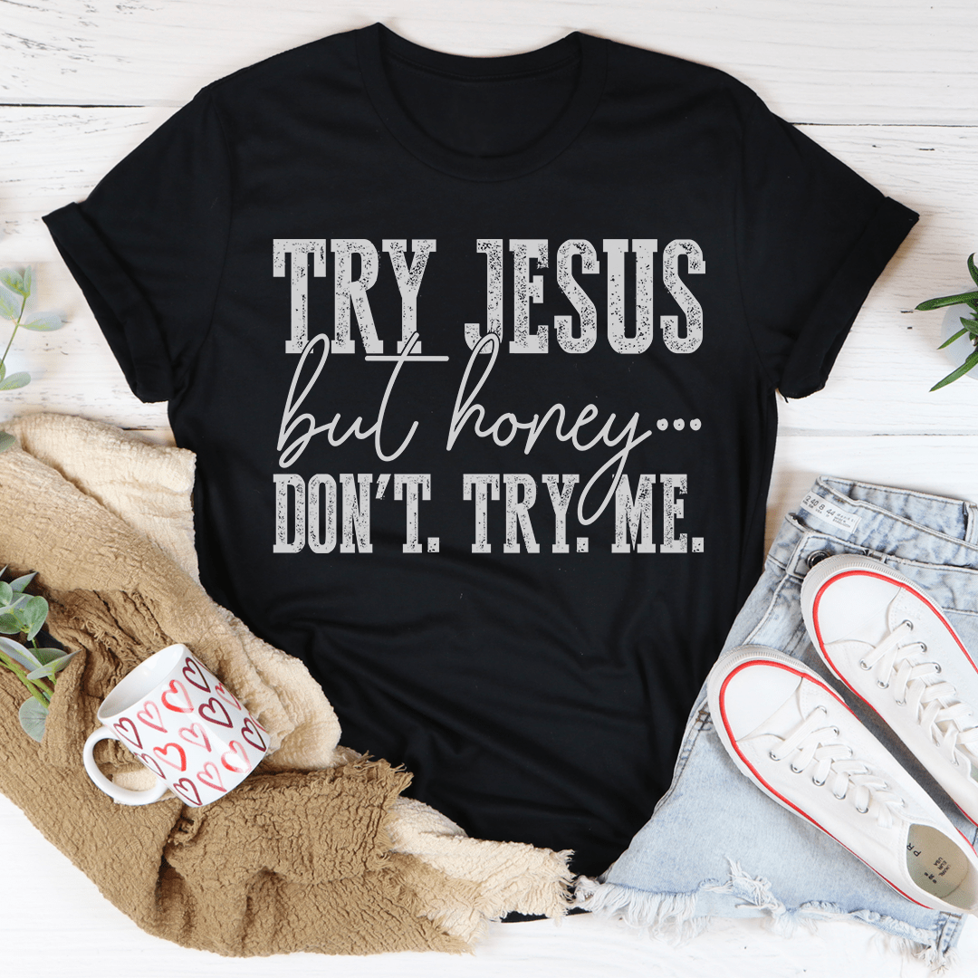 Don't Try Me T-Shirt